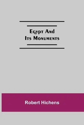 L'Egypte et ses monuments - Egypt And Its Monuments