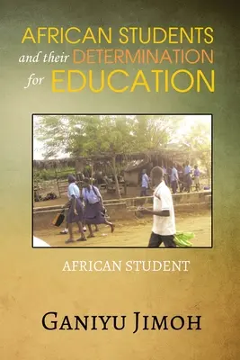 Les étudiants africains et leur détermination pour l'éducation - African Student and their Determination for Education