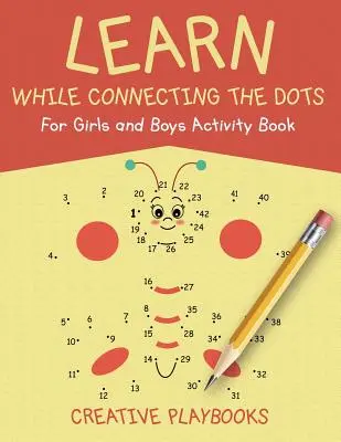 Cahier d'activités pour filles et garçons - Apprendre en reliant les points - Learn While Connecting the Dots For Girls and Boys Activity Book