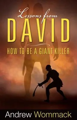 Leçons de David : Comment devenir un tueur de géants - Lessons from David: How to Be a Giant Killer