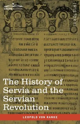 Histoire de la Servie et de la révolution servienne : Avec une esquisse de l'insurrection en Bosnie et des provinces esclavagistes de Turquie - The History of Servia and the Servian Revolution: With a Sketch of the Insurrection in Bosnia and The Slave Provinces of Turkey