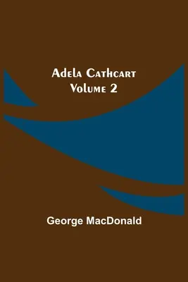 Adela Cathcart, Volume 2