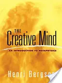 L'esprit créatif : Une introduction à la métaphysique - The Creative Mind: An Introduction to Metaphysics