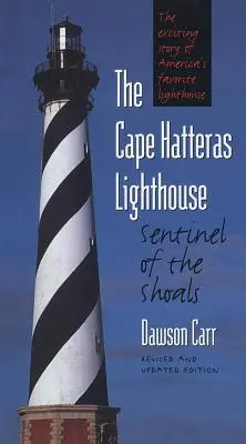 Le phare du cap Hatteras, sentinelle des hauts-fonds - Cape Hatteras Lighthouse Sentinel of the Shoals