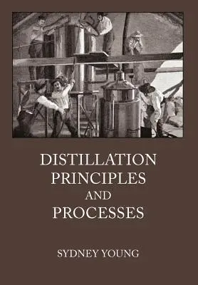 Principes et processus de distillation - Distillation Principles and Processes