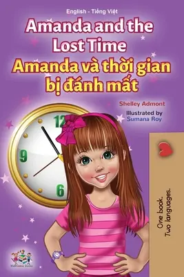 Amanda et le temps perdu (livre pour enfants bilingue anglais-vietnamien) - Amanda and the Lost Time (English Vietnamese Bilingual Children's Book)
