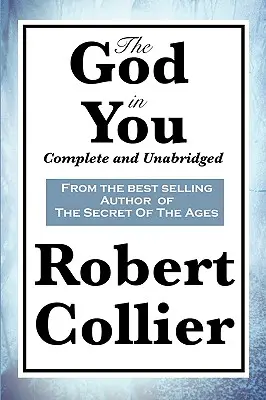 Le Dieu en vous : Complet et non abrégé - The God in You: Complete and Unabridged