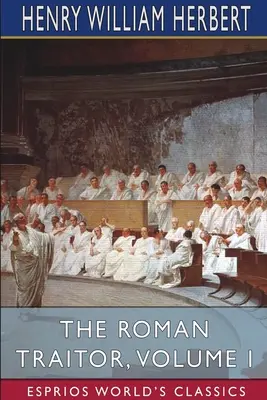 Le traître romain, tome I (Esprios Classics) - The Roman Traitor, Volume I (Esprios Classics)