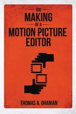 La formation d'un monteur de film - The Making of a Motion Picture Editor