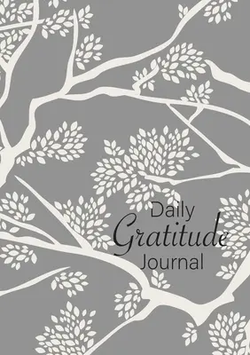 Journal de gratitude quotidien : (Branches) Un guide de 52 semaines pour devenir reconnaissant - Daily Gratitude Journal: (Branches) A 52-Week Guide to Becoming Grateful