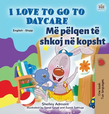 J'aime aller à la garderie (livre bilingue anglais-albanais pour enfants) - I Love to Go to Daycare (English Albanian Bilingual Book for Kids)