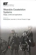 Systèmes d'exosquelette portables : Conception, contrôle et applications - Wearable Exoskeleton Systems: Design, Control and Applications