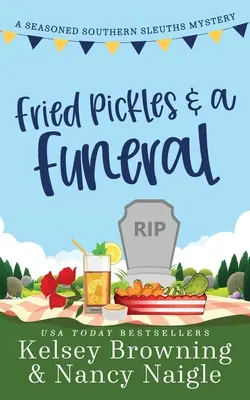 Cornichons frits et funérailles : Un mystère humoristique et réconfortant - Fried Pickles and a Funeral: A Humorous and Heartwarming Cozy Mystery