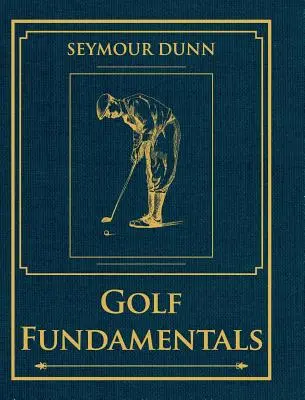 Les fondamentaux du golf : Orthodoxie du style - Golf Fundamentals: Orthodoxy of Style