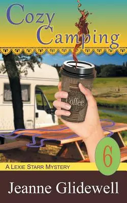 Cozy Camping (Mystère Lexie Starr, Livre 6) - Cozy Camping (A Lexie Starr Mystery, Book 6)