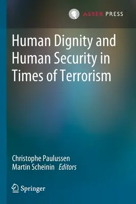 Dignité humaine et sécurité humaine à l'heure du terrorisme - Human Dignity and Human Security in Times of Terrorism