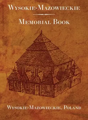 Wysokie-Mazowieckie : Livre commémoratif - Wysokie-Mazowieckie: Memorial Book