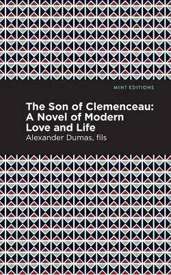 Le Fils de Clemenceau : Un roman d'amour et de vie moderne - The Son of Clemenceau: A Novel of Modern Love and Life