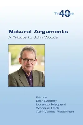 Arguments naturels : Hommage à John Woods - Natural Arguments: A Tribute to John Woods