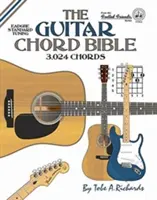 La bible des accords de guitare : Accordage standard 3 024 accords - The Guitar Chord Bible: Standard Tuning 3,024 Chords