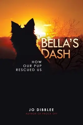 Bella's Dash : Comment notre chiot nous a sauvés - Bella's Dash: How Our Pup Rescued Us