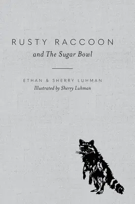 Le raton laveur rouillé et le sucrier - Rusty Raccoon and The Sugar Bowl