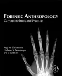 Anthropologie médico-légale : Méthodes et pratiques actuelles - Forensic Anthropology: Current Methods and Practice