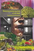 Interprétations féministes de la Bible : Élargir le discours - Womanist Interpretations of the Bible: Expanding the Discourse