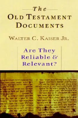 Les documents de l'Ancien Testament : Sont-ils fiables et pertinents ? - The Old Testament Documents: Are They Reliable Relevant?