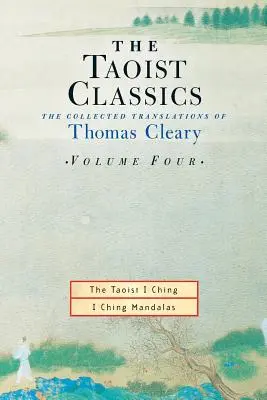 Les classiques taoïstes, volume 4 : la collection des traductions de Thomas Cleary - The Taoist Classics, Volume 4: The Collected Translations of Thomas Cleary