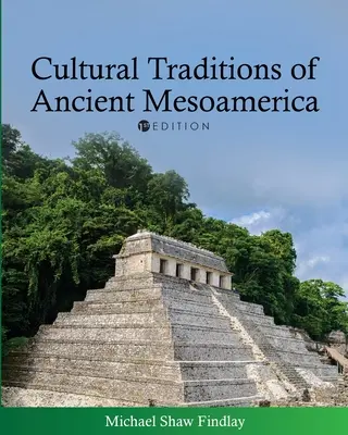 Traditions culturelles de l'ancienne Méso-Amérique - Cultural Traditions of Ancient Mesoamerica