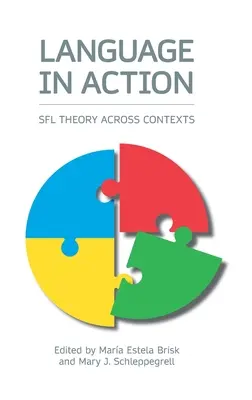 La langue en action : La théorie des langues étrangères dans tous les contextes - Language in Action: Sfl Theory Across Contexts