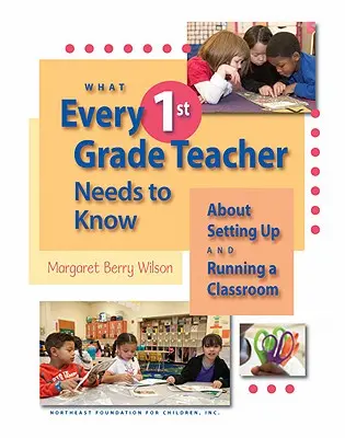 Ce que tout enseignant de 1ère année doit savoir sur la mise en place et le fonctionnement d'une classe - What Every 1st Grade Teacher Needs to Know about Setting Up and Running a Classroom