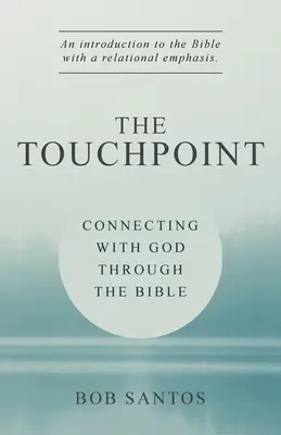 Le point de contact : Se connecter à Dieu par la Bible - The TouchPoint: Connecting with God through the Bible