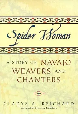 La femme araignée : Une histoire de tisserands et de chanteurs navajos - Spider Woman: A Story of Navajo Weavers and Chanters