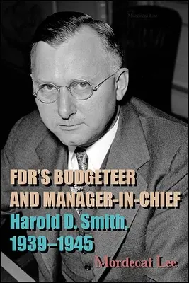 Le budgétivore et gestionnaire en chef de FDR - FDR's Budgeteer and Manager-in-Chief
