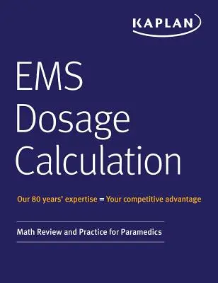 EMS Dosage Calculation : Math Review and Practice for Paramedics (en anglais) - EMS Dosage Calculation: Math Review and Practice for Paramedics