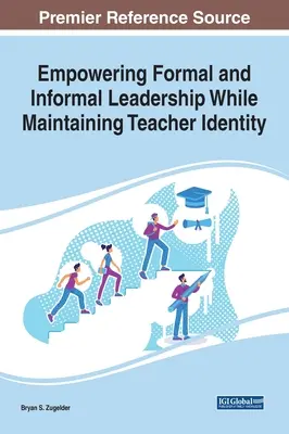 Renforcer le leadership formel et informel tout en préservant l'identité des enseignants - Empowering Formal and Informal Leadership While Maintaining Teacher Identity