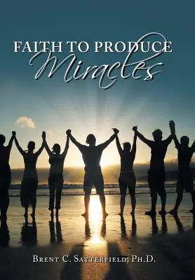 La foi pour produire des miracles - Faith to Produce Miracles
