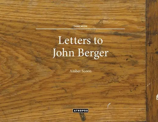 Lettres à John Berger - Letters to John Berger