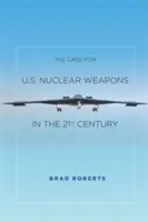 Les arguments en faveur des armes nucléaires américaines au XXIe siècle - Case for U.S. Nuclear Weapons in the 21st Century