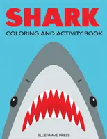 Cahier d'activités et de coloriage sur les requins : Des labyrinthes, des coloriages, des points, des mots cachés et bien plus encore, pour les enfants de 4 à 8 ans et de 8 à 12 ans. - Shark Coloring and Activity Book: Mazes, Coloring, Dot to Dot, Word Search, and More!, Kids 4-8, 8-12