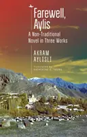 Adieu, Aylis : Un roman non traditionnel en trois ouvrages - Farewell, Aylis: A Non-Traditional Novel in Three Works