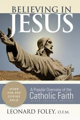 Croire en Jésus : Un aperçu populaire de la foi catholique (révisé) - Believing in Jesus: A Popular Overview of the Catholic Faith (Revised)