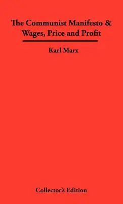 Le Manifeste communiste & Salaire, prix et profit - The Communist Manifesto & Wages, Price and Profit