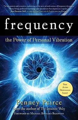 La fréquence : Le pouvoir de la vibration personnelle - Frequency: The Power of Personal Vibration