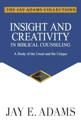 Perspicacité et créativité dans le conseil biblique : Une étude de l'habituel et de l'unique - Insight and Creativity in Biblical Counseling: A Study of the Usual and the Unique