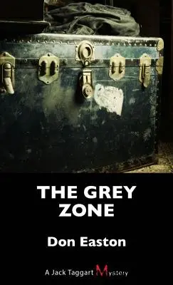 La zone grise : Un mystère de Jack Taggart - The Grey Zone: A Jack Taggart Mystery