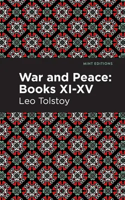 Guerre et Paix Livres XI - XV - War and Peace Books XI - XV