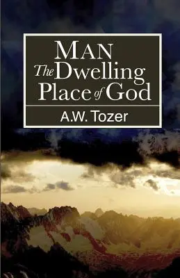 L'homme : la demeure de Dieu - Man: The Dwelling Place of God